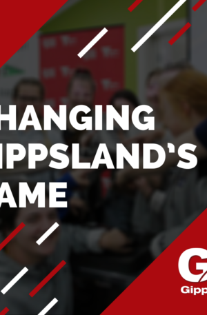Changing Gippsland’s Game